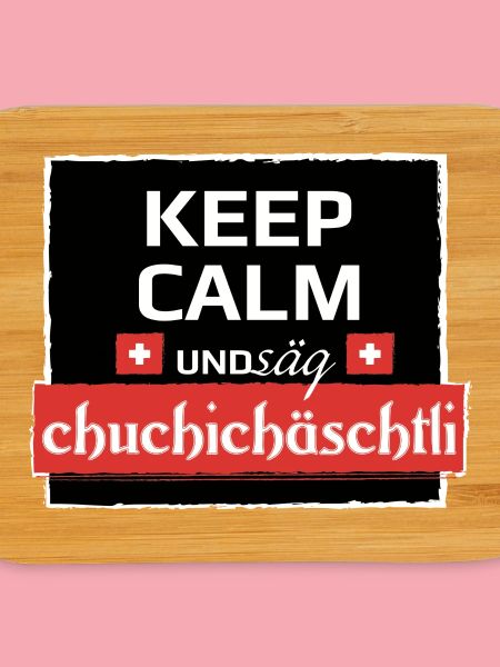 KeepCalm und Schweizerdeutsch