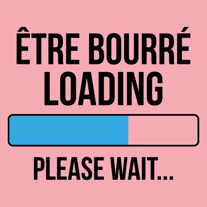 être bourré loading... please wait