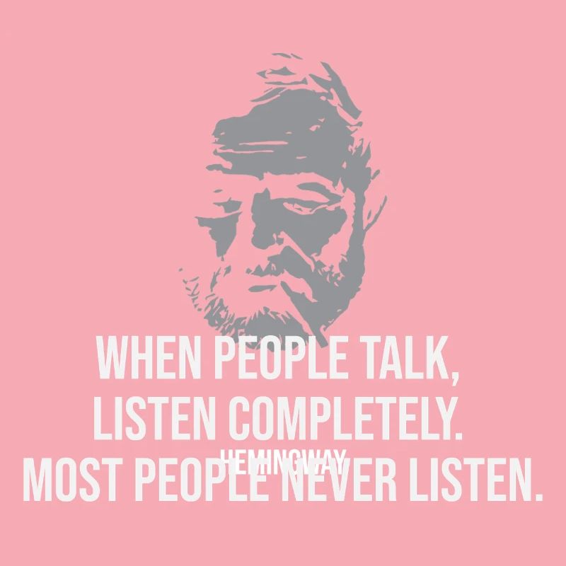 Citation d’Ernest Hemingway sur l’écoute. Conception idéale