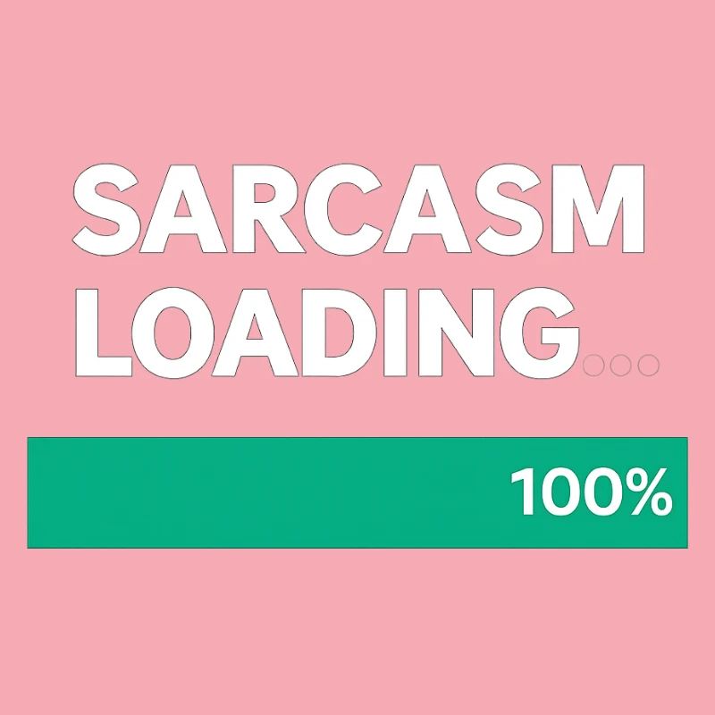 Sarcasm Loading Indication