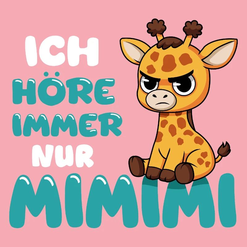 Ich Höre Immer Nur Ein Mimimi Giraffe