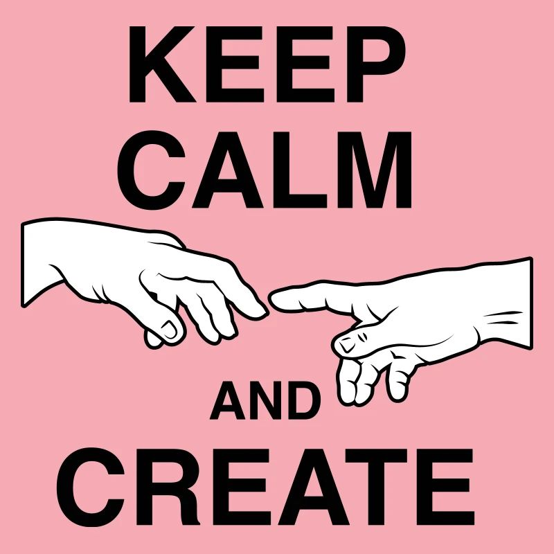 Keep calm and create