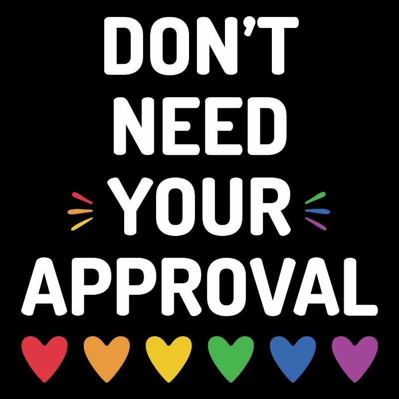 Don't Need Your Approval