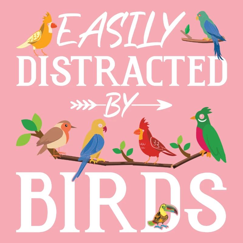 Easily Distracted by Birds