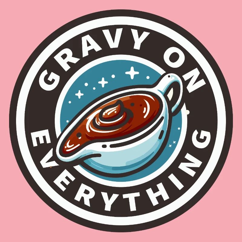 Gravy sauce patch on everything
