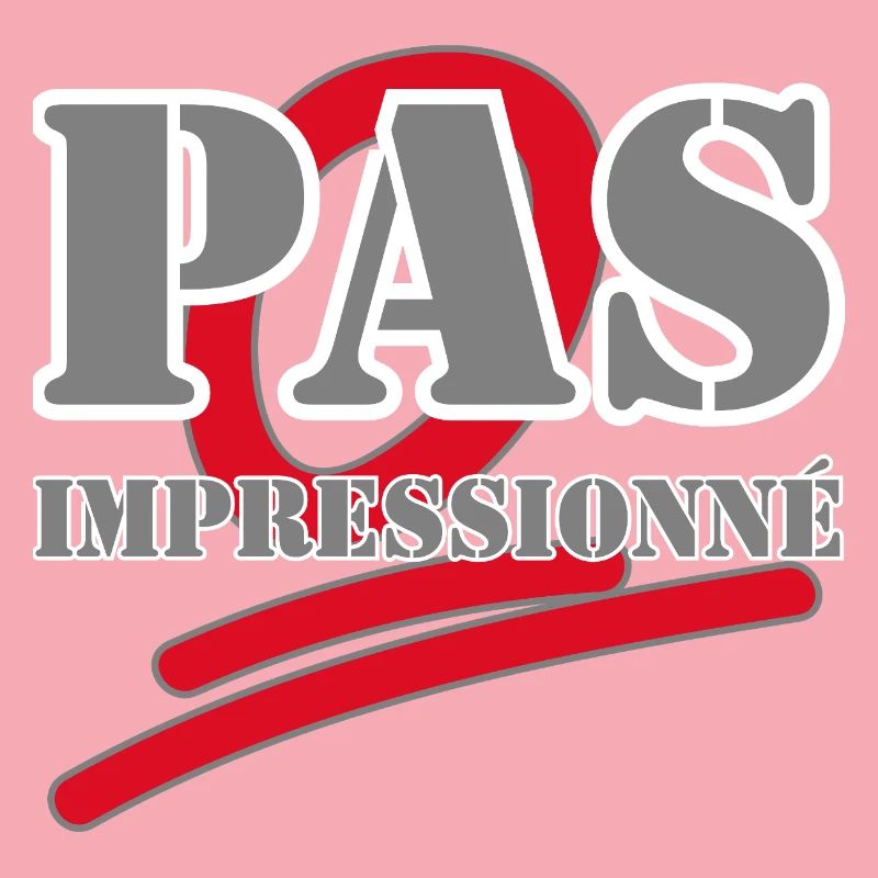 PAS IMPRESSIONNÉ.