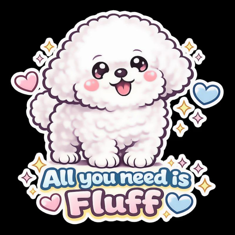 Tout ce dont vous avez besoin, c’est du fluff - Un design de chien bichon mignon