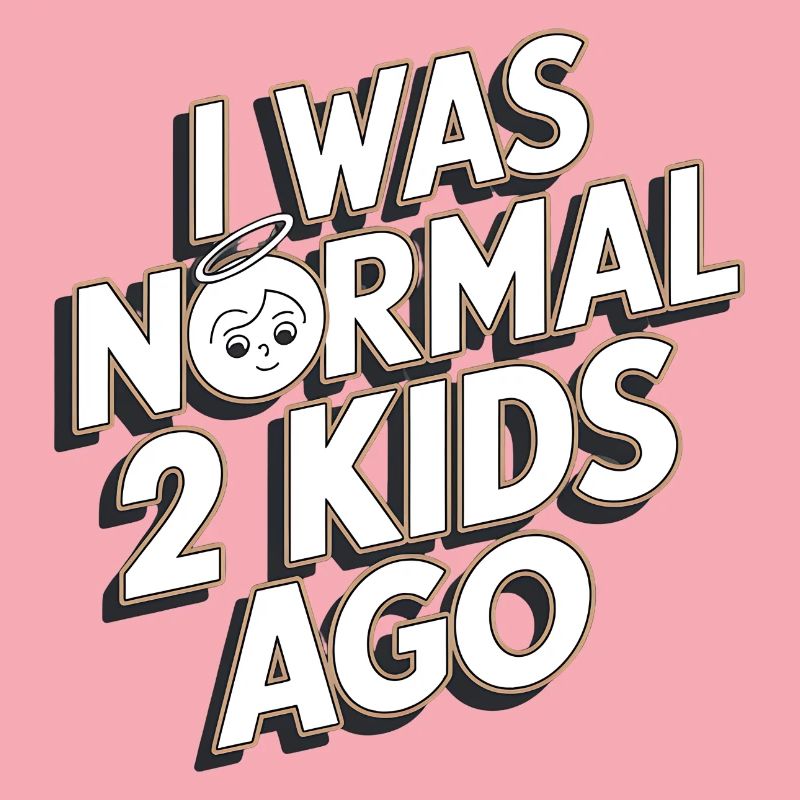 Ich war normal vor 2 Kindern
