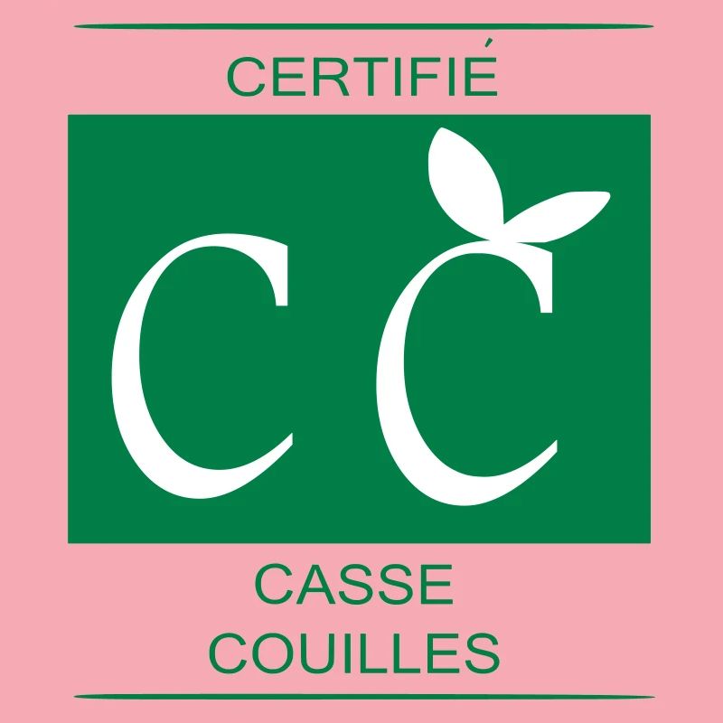 certifié casse couilles