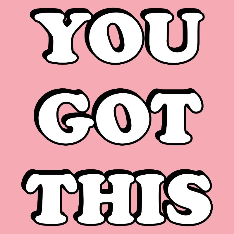 You Got This Bold Typography