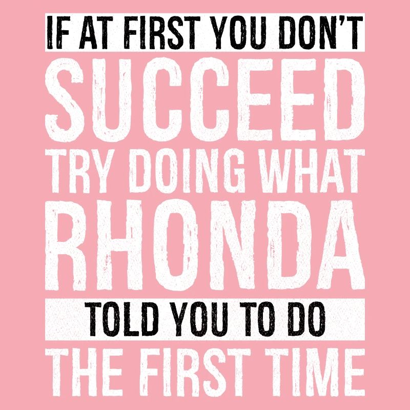 If at first don't succeed try doing what rhonda