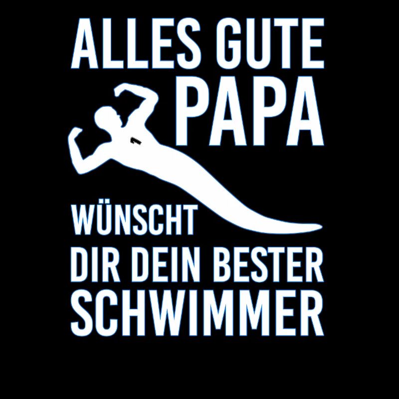 Alles Gute Papa wünscht dir dein bester Schwimmer