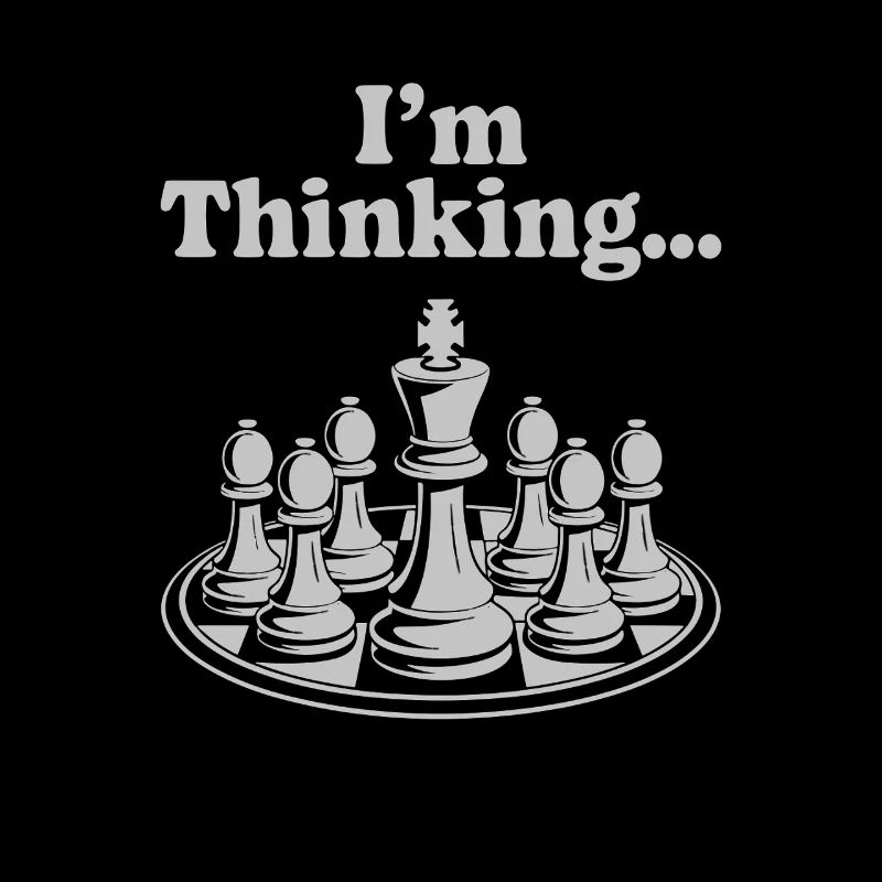 I think... Chess Game Humor Quote
