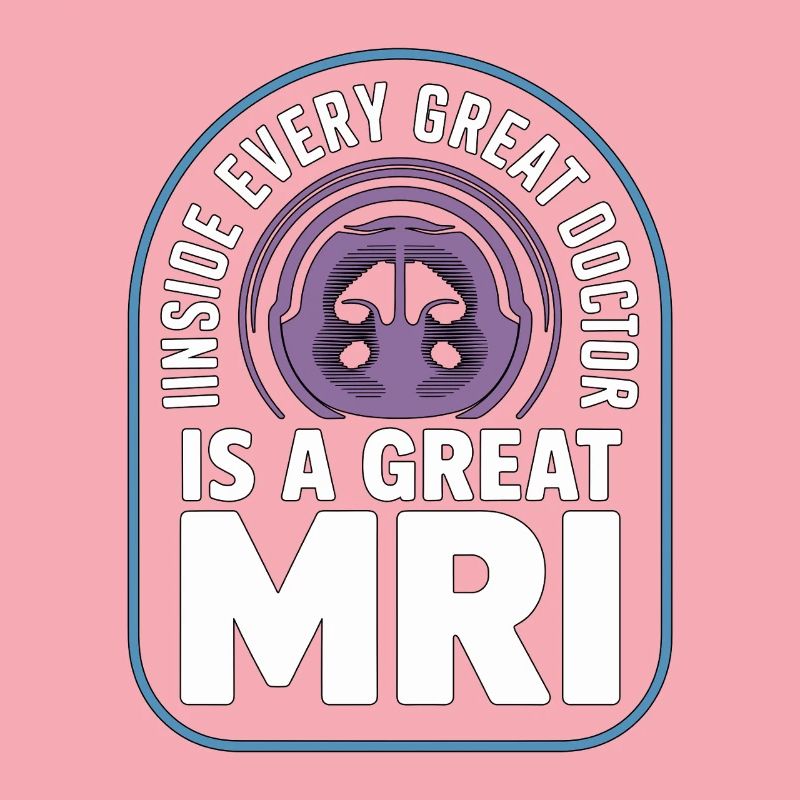 MRI Tech Inside Every Great Doctor Is Rad Tech