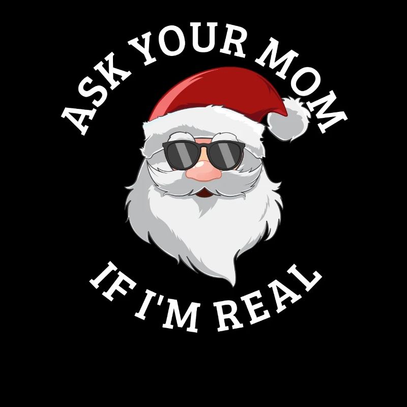 Frag deine Mutter, ob ich der echte Weihnachtsmann