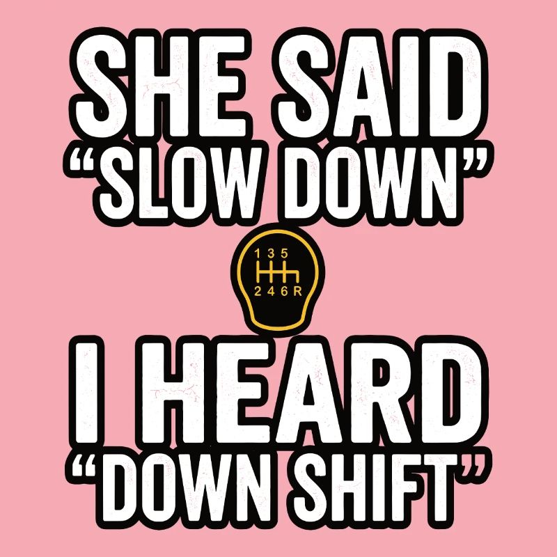 Down Shift Spruch Handschaltung