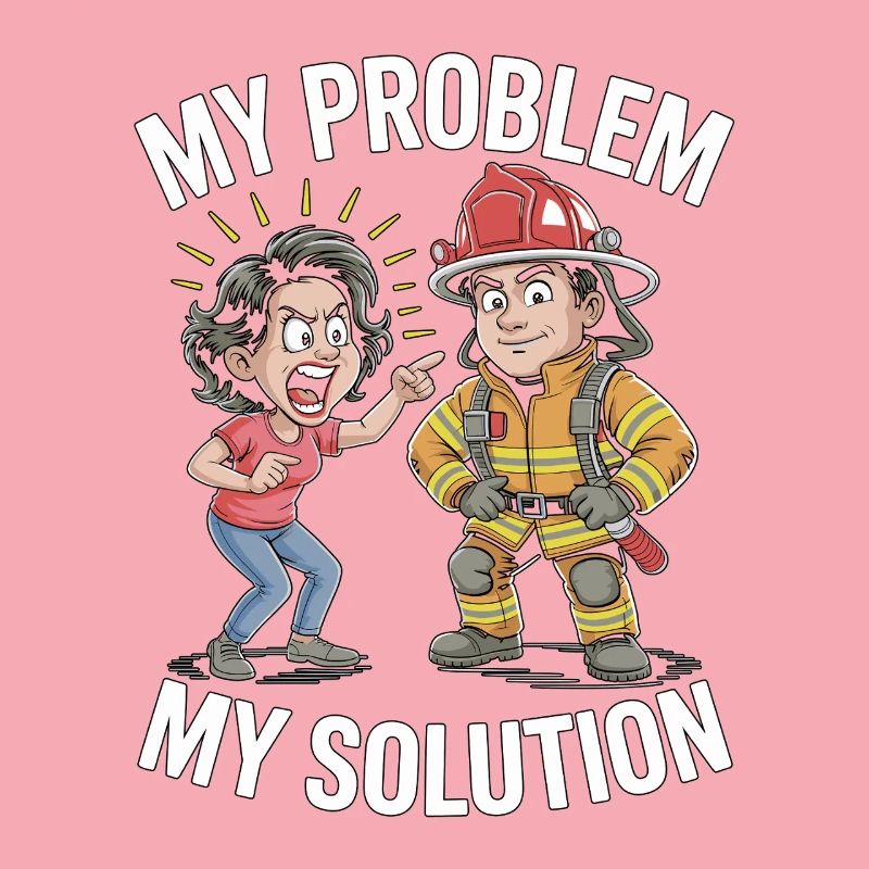 Fire Engineer My Problem My Pictogram Dad Mom