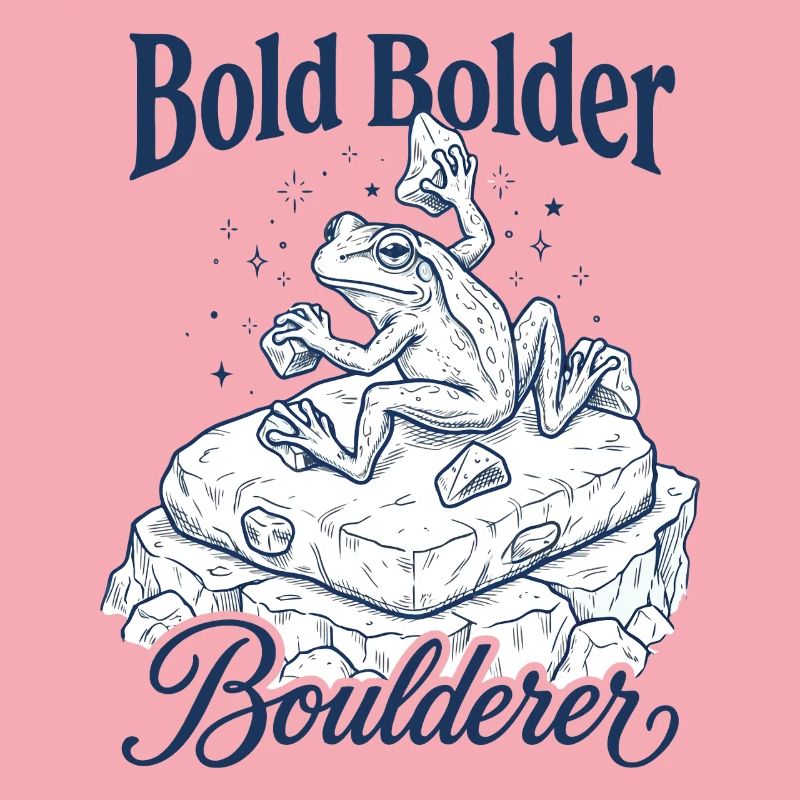 Bouldering Bold Bolder Boulderer