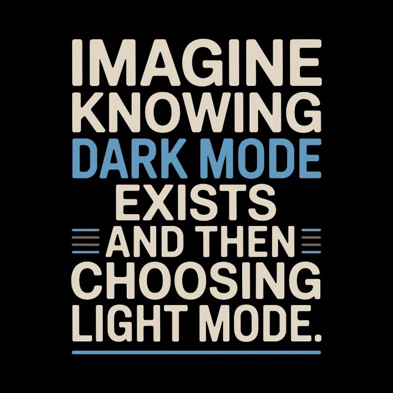 Le mode sombre existe Programmeur IT Nerd Coder Office