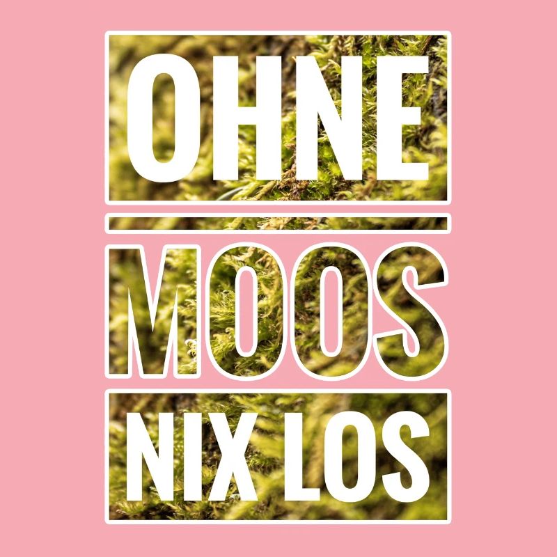 Ohne Moos Nix Los