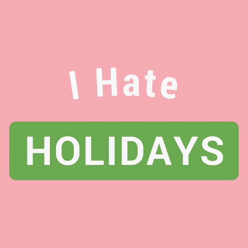 Ich hasse Feiertage