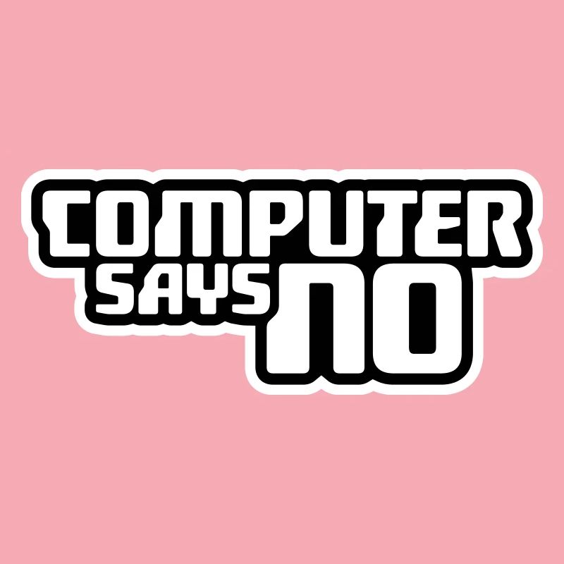 Computer Says No Lustig Programmierer Nerd Technik