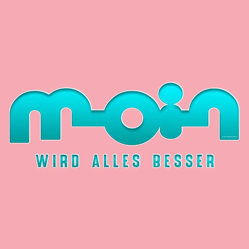 Moin, everything gets better