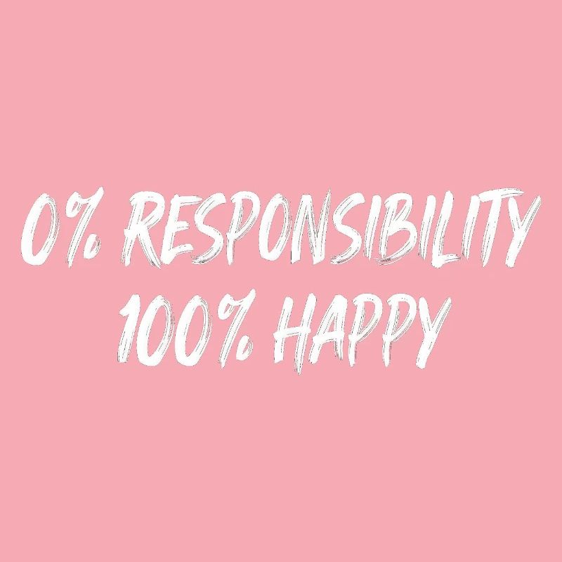 0 % Responsabilité 100 % Bonheur
