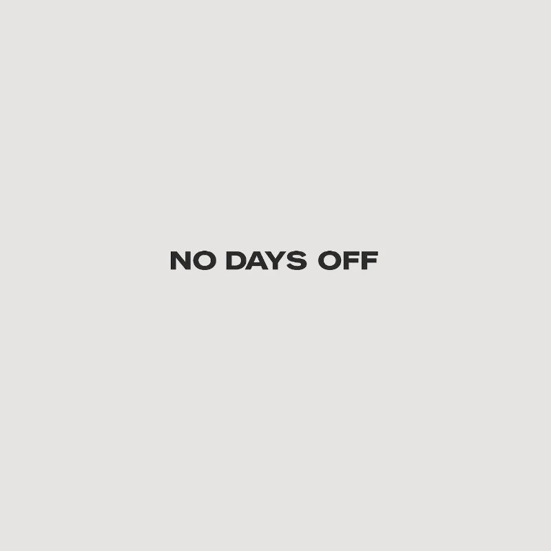 No Days Off Text Design