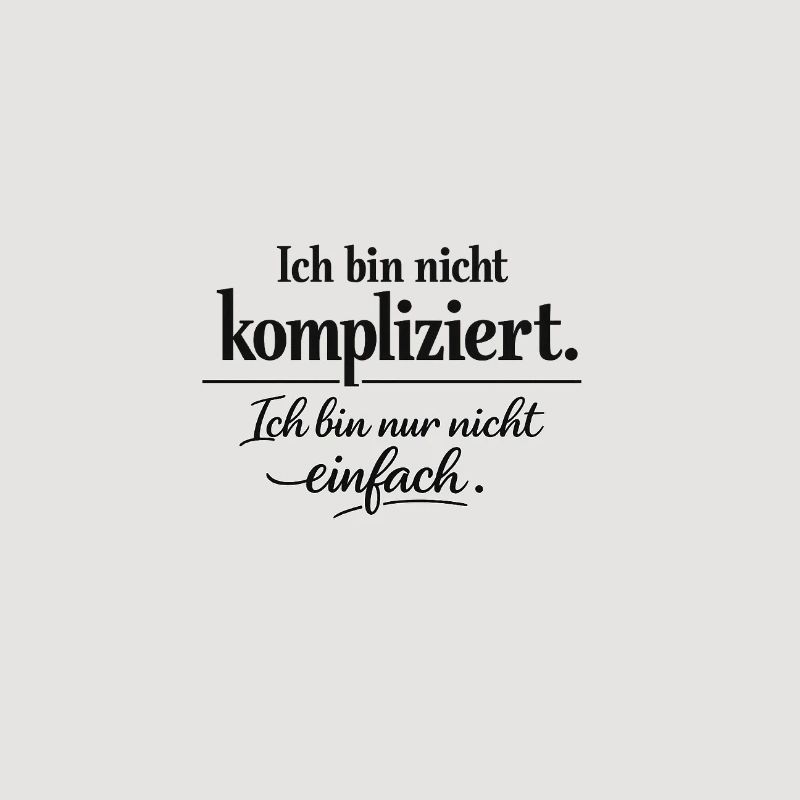 Ich bin nicht kompliziert – Spruch Statement | Typ