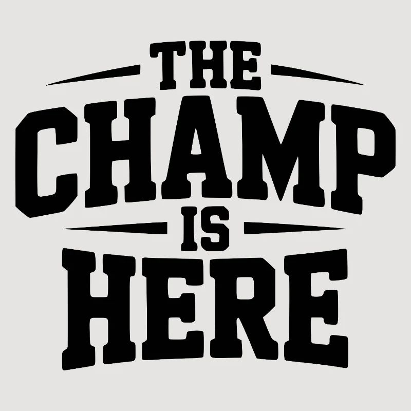The Champ is Here