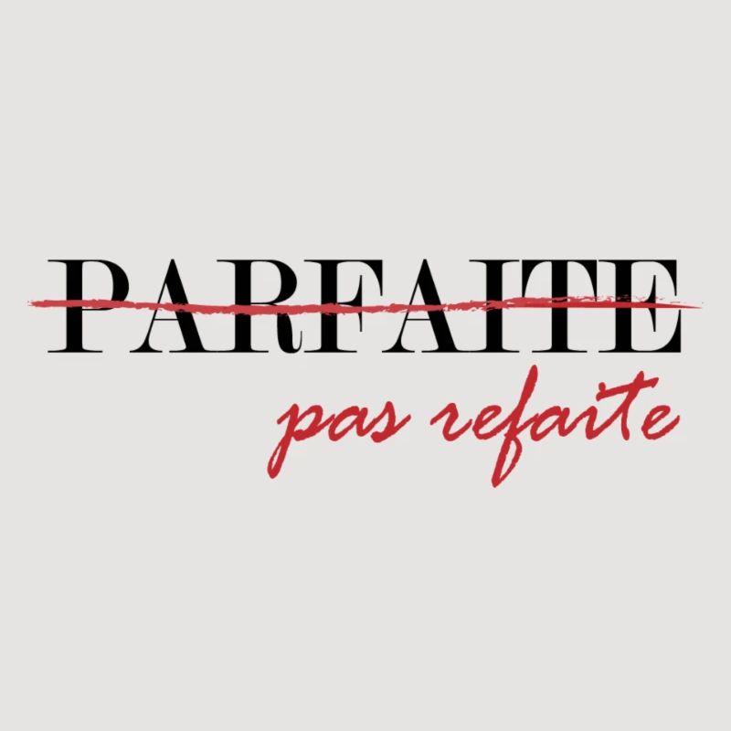 parfaite, pas refaite (noir)
