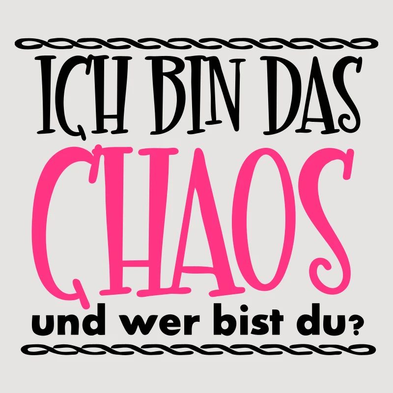 Ich bin das Chaos Geschenk