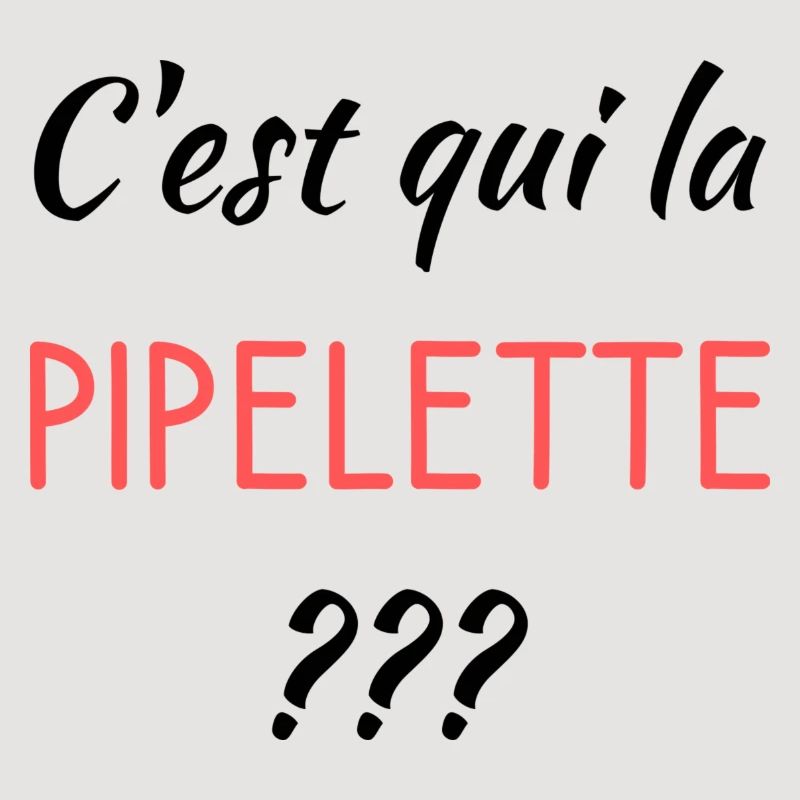 C'est qui la pipelette