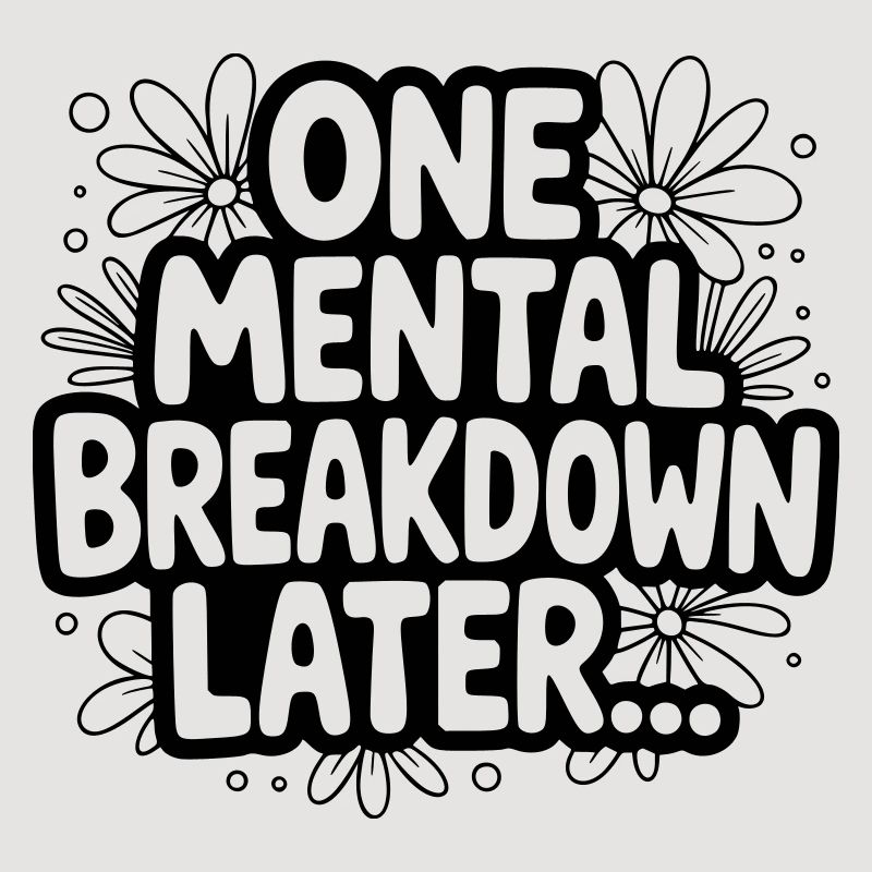 One Mental Breakdown later...