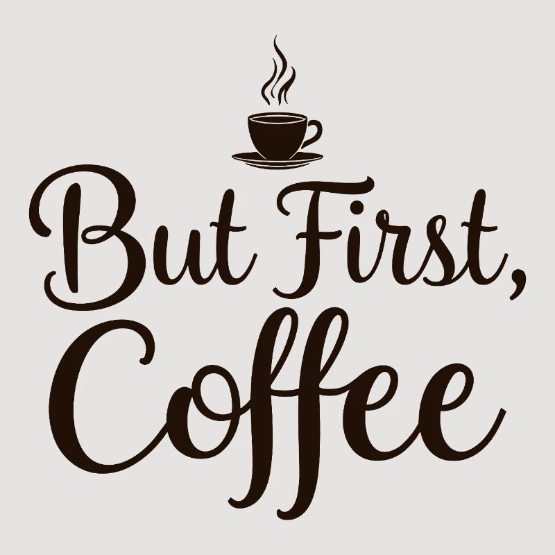 But First Coffee Spruch Zitat