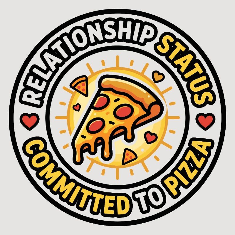 Relationship Status Committed to Pizza