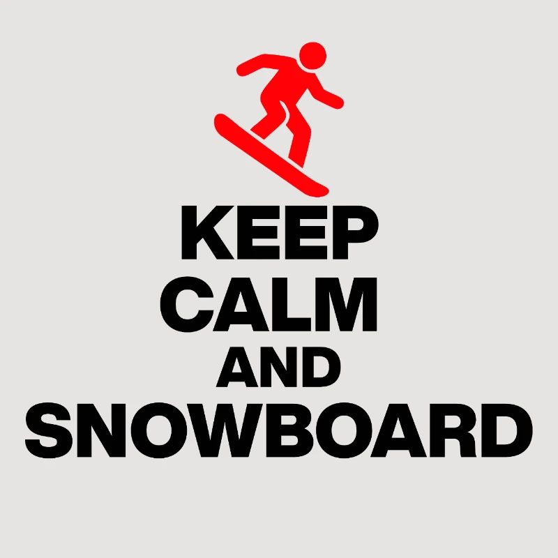 KEEP CALM AND SNOWBOARD! FUN ON THE SLOPES & HUT FUN
