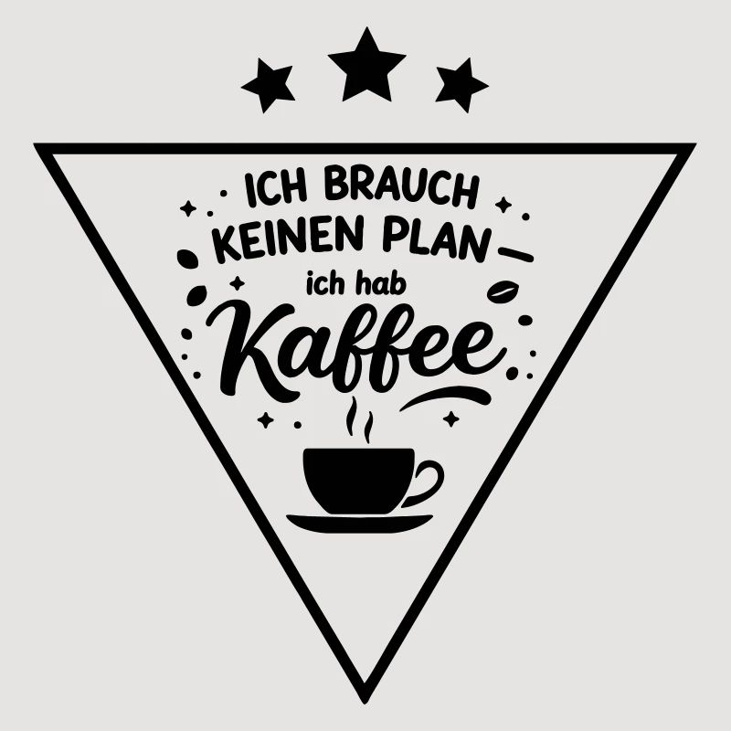 I don't need a plan, I need coffee