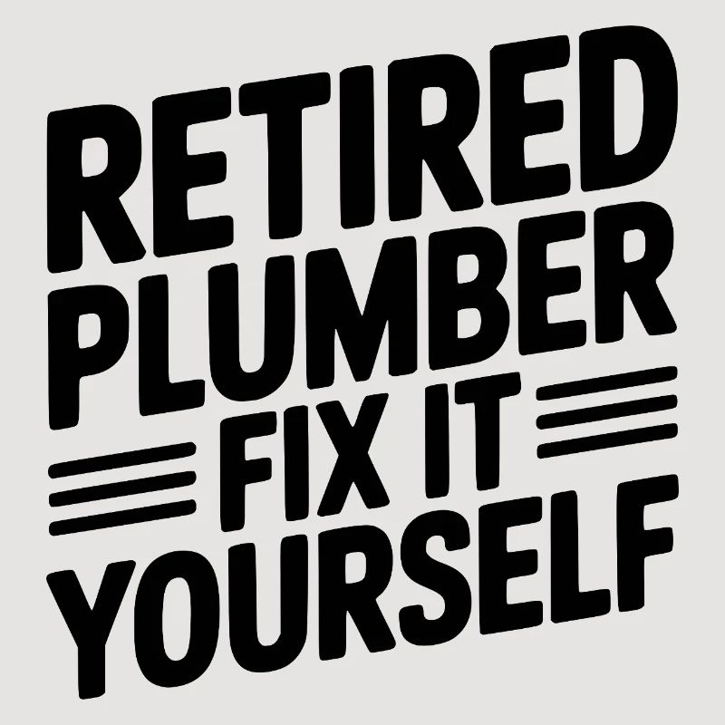 Retired Plumber Fix it Yourself