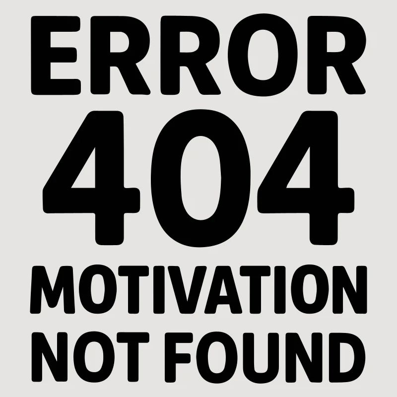 Error 404 Motivation