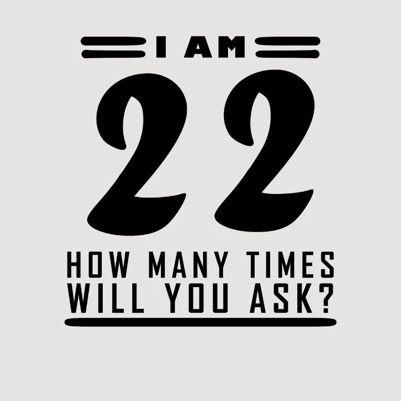 Ich bin 22 – 22. Geburtstag Geschenk