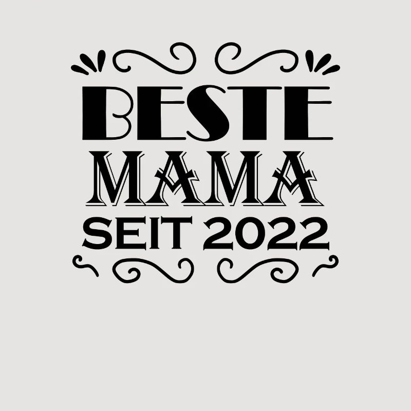 Beste Mama seit 2022
