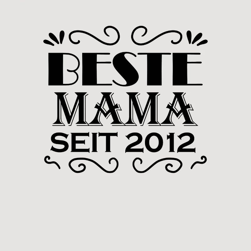 Beste Mama seit 2012