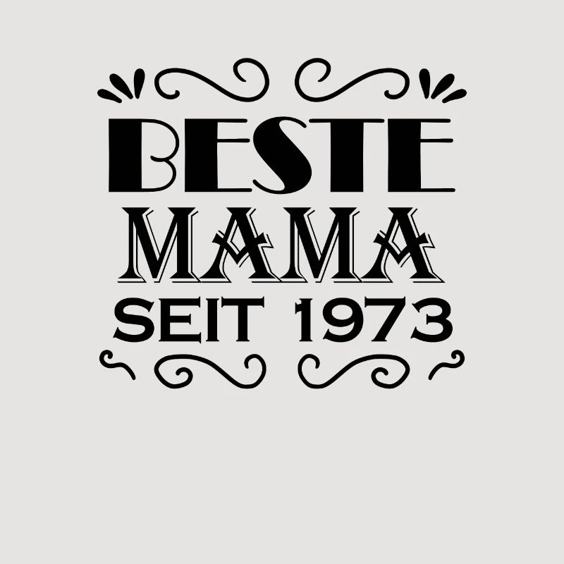 Beste Mama seit 1973
