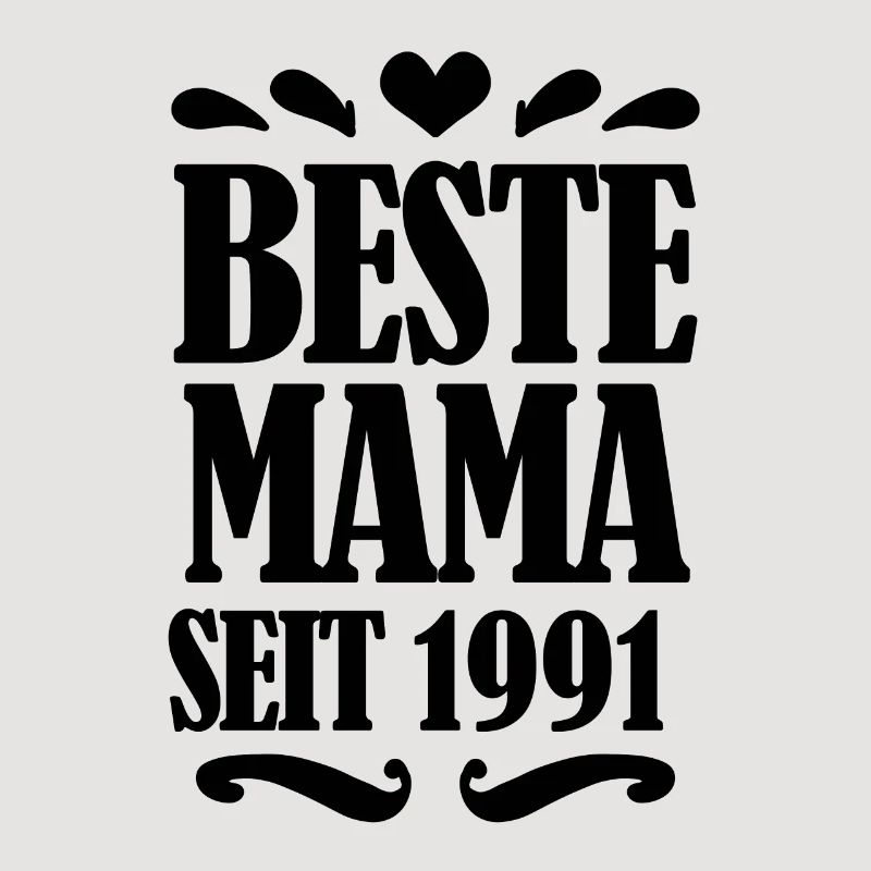 Beste Mama seit 1991