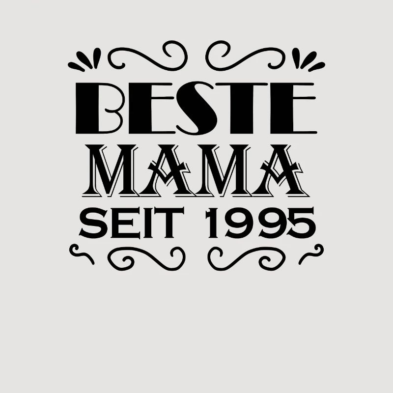 Beste Mama seit 1995 - Beste Mutter seit 1995