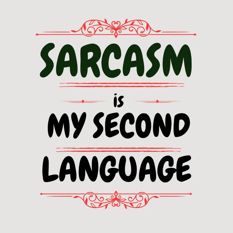 Sarcasm is my second language - Text Tee