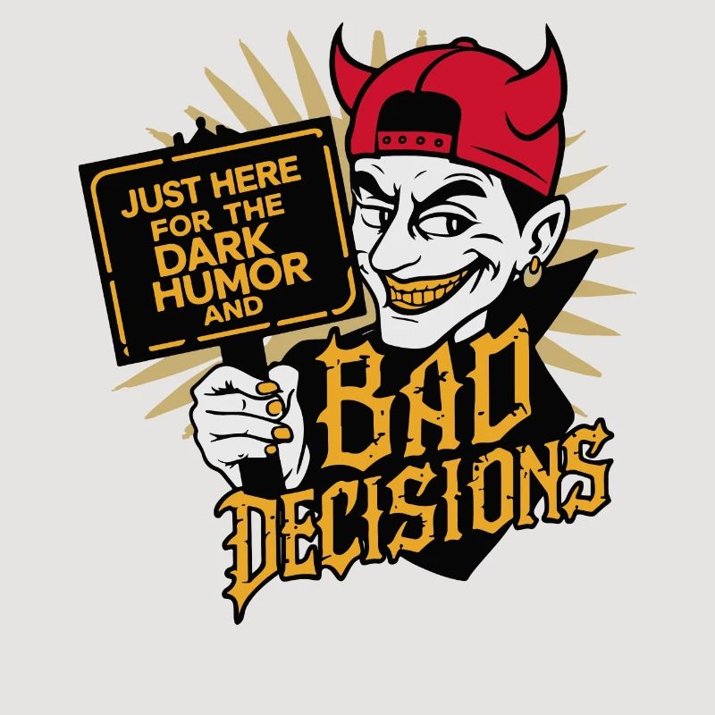 Dark Humor and Bad Decisions Funny Devil Design