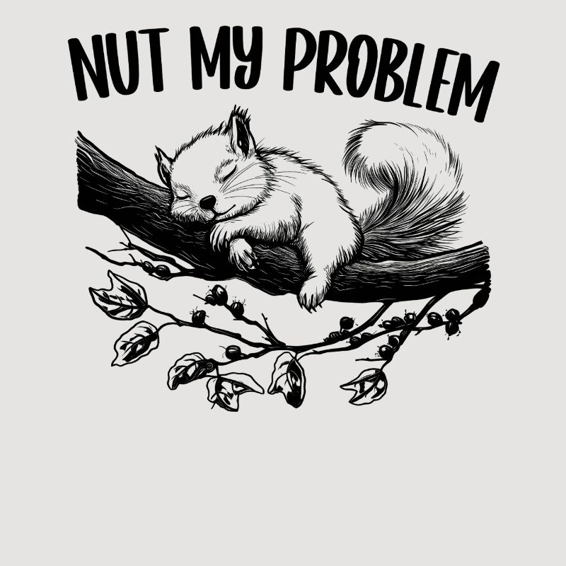 Nut My Problem Mignon Écureuil Cadeau
